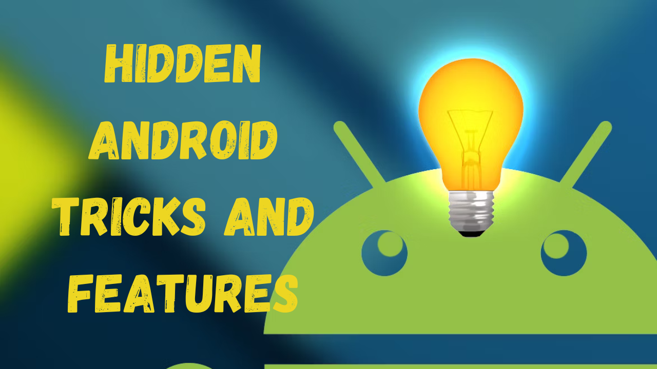 Android Tricks and Features