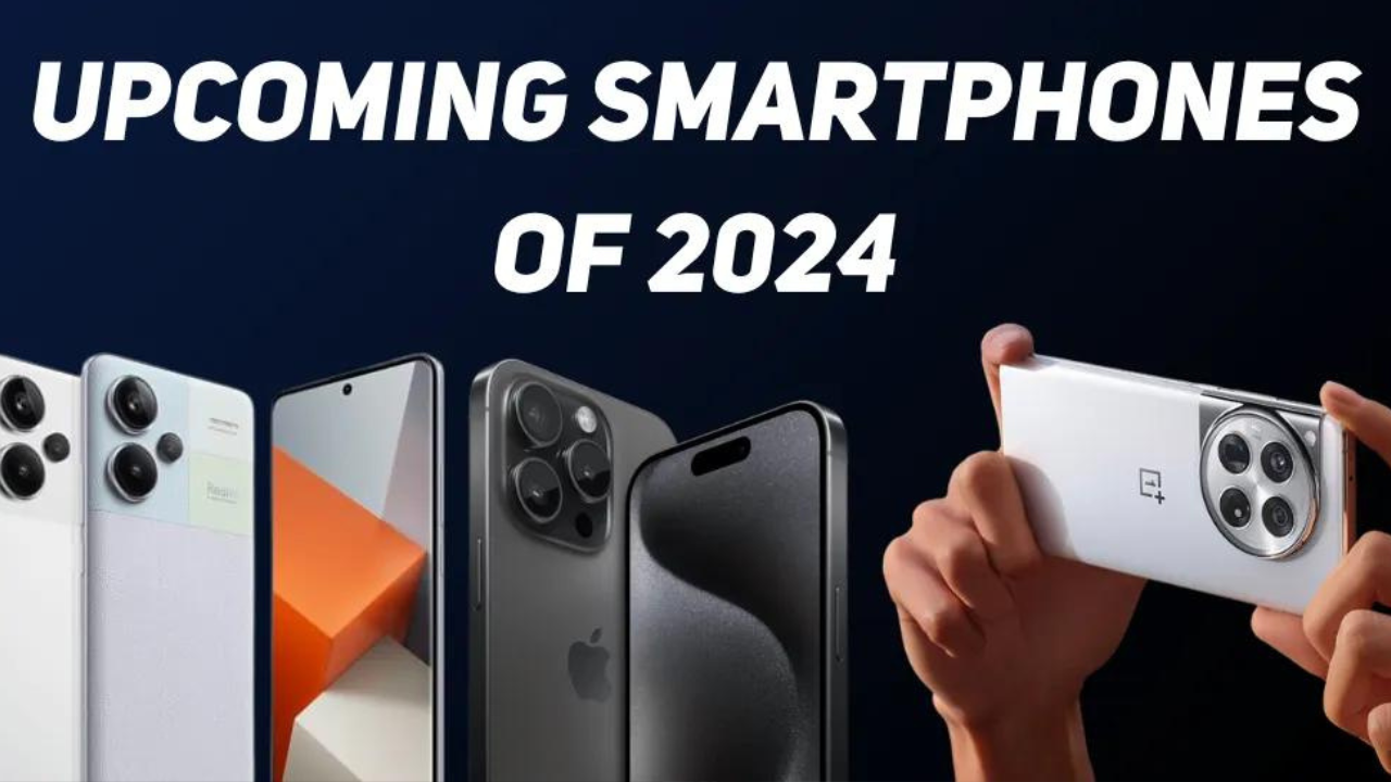 Upcoming Smartphones May 2024